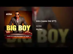 eLDee - Intro (Same Old S***)